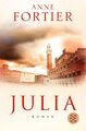 Anne Fortier | Julia | Taschenbuch | Deutsch (2011) | Roman | 638 S.