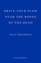 Olga Tokarczuk | Drive your Plow over the Bones of the Dead | Taschenbuch (2018)