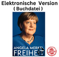 Freiheit: Erinnerungen 1954 – 2021  Angela Merkel