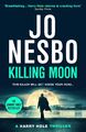 Killing Moon The NEW Sunday Times bestselling thriller Jo Nesbo Taschenbuch 2024