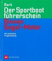 Bark: Der Sportboot-Führerschein SbF Binnen Segel&Motor Lehrbuch/Prüfung/Fragen