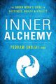 Inner Alchemy: The Urban Monk's Guide..., Pedram Shojai