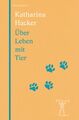 Über Leben mit Tier | Katharina Hacker | Buch | 112 S. | Deutsch | 2023 | Berenb