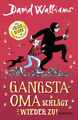 Gangsta-Oma schlägt wieder zu von David Walliams UNGELESEN