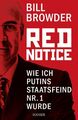 Red Notice: Wie ich Putins Staatsfeind Nr. 1 wurde Browder, Bill, Hans Freundl u