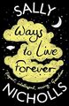 Ways to Live Forever by Nicholls, Sally 140715933X FREE Shipping