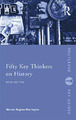 Fifty Key Denkers on History - Routledge Key Guides - Taschenbuch NEU Hughes-War