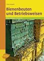 Bienenbeuten und Betriebsweisen: Die Imker-Praxis von Fr... | Buch | Zustand gut