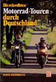 Die reizvollsten Motorrad-Touren durch Deutschland Achim Biedermann Biedermann, 