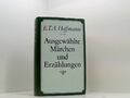 E. T. A. Hoffmann: Ausgewählte Märchen und Erzählungen E. T. A. Hoffmann Hoffman