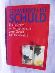 Buch : Schweigen ist Schuld  -  Ein Lesebuch der Verlagsinitiative gegen Gewalt