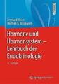 Hormone und Hormonsystem - Lehrbuch der Endokrinologie | Buch | 9783662585016