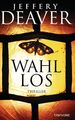 Wahllos: Thriller (Kathryn-Dance-Thriller, Band 4) Thriller Deaver, Jeff 1214054