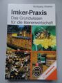 Imker-Praxis. Das Grundwissen der Bienenwirtschaft