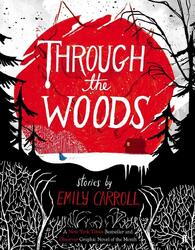Emily Carroll Through the Woods