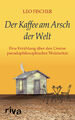 Leo Fischer / Der Kaffee am Arsch der Welt