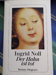 Ingrid Noll - Der Hahn ist tot -Zustand sehr gut - Roman Diogenes