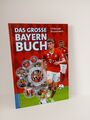 FC Bayern München Das Große Bayern Buch