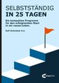 Ralf Schmitzer | Selbstständig in 25 Tagen | Buch | Deutsch (2018) | 148 S.