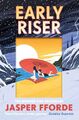 Early Riser: The brilliantly funny n..., Fforde, Jasper