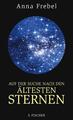 Auf der Suche nach den ältesten Sternen | Anna Frebel | Buch | Lesebändchen