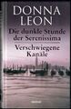 Die dunkle Stunde der Serenissima / Verschwiegene Kanäle (Donna Leon, gebunden)