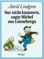 Nur nicht knausern, sagte Michel aus Lönneberga von Lind... | Buch | Zustand gut