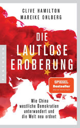 Die lautlose Eroberung: Wie China westliche Demokratien