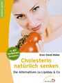 Cholesterin natürlich senken Müller, Sven-David und Katrin Raschke: