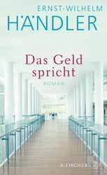 Das Geld spricht | Roman | Ernst-Wilhelm Händler | Deutsch | Buch | 400 S.