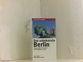 Das unbekannte Berlin. Entdecken Sie die Schönheiten und Geheimnisse der Stadt R