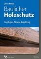 Baulicher Holzschutz | Ulrich Arnold | 2016 | deutsch