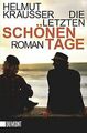 Die letzten schönen Tage von Helmut Krausser | Buch | Zustand gut