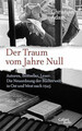 Der Traum vom Jahre Null: Autoren, Bestseller, Leser: Die Buch Galiani-Berlin