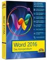 Word 2016 - Das Kompendium - Alles auf einen Blick - komplett in Farbe NEU