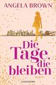 Die Tage, die bleiben Angela Brown