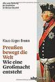 Preußen bewegt die Welt. Wie eine Großmacht entsteh... | Buch | Zustand sehr gut