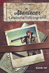 Abenteuer Landschaftsfotografie von Benjamin Jaworskyj | Buch | Zustand gutGeld sparen & nachhaltig shoppen!