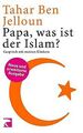 Papa, was ist der Islam?: Neue, erweiterte Auflage: Mit ... | Buch | Zustand gut
