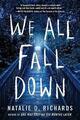 We All Fall Down - Natalie D Richards, 1492654388, paperback