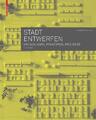 Stadt entwerfen | Leonhard Schenk | Grundlagen, Prinzipien, Projekte | Buch