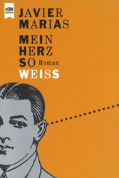 Mein Herz so weiss von Javier Marias