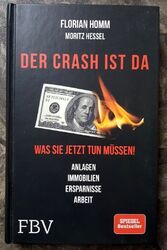 Der Crash ist da: Was Sie jetzt tun müssen! Anlagen, Immobilien, Ersparnisse, Ar