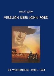 Versuch über John Ford. Die Westernfilme 1939 - 196... | Buch | Zustand sehr gutGeld sparen & nachhaltig shoppen!