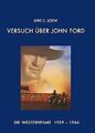 Versuch über John Ford. Die Westernfilme 1939 - 196... | Buch | Zustand sehr gut