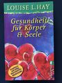 Gesundheit für Körper und Seele von Louise L. Hay (2010, Taschenbuch)