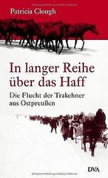 In langer Reihe über das Haff: Die Flucht der Trakehner ... | Buch | Zustand gutGeld sparen & nachhaltig shoppen!