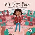 It's Not Fair!: Ein Buch darüber, genug zu haben