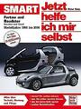 SMART Fortwo & Roadster Reparaturanleitung Jetzt helfe ich mir selbst Handbuch