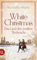 White Christmas - Das Lied der weißen Weihnacht Michelle Marly